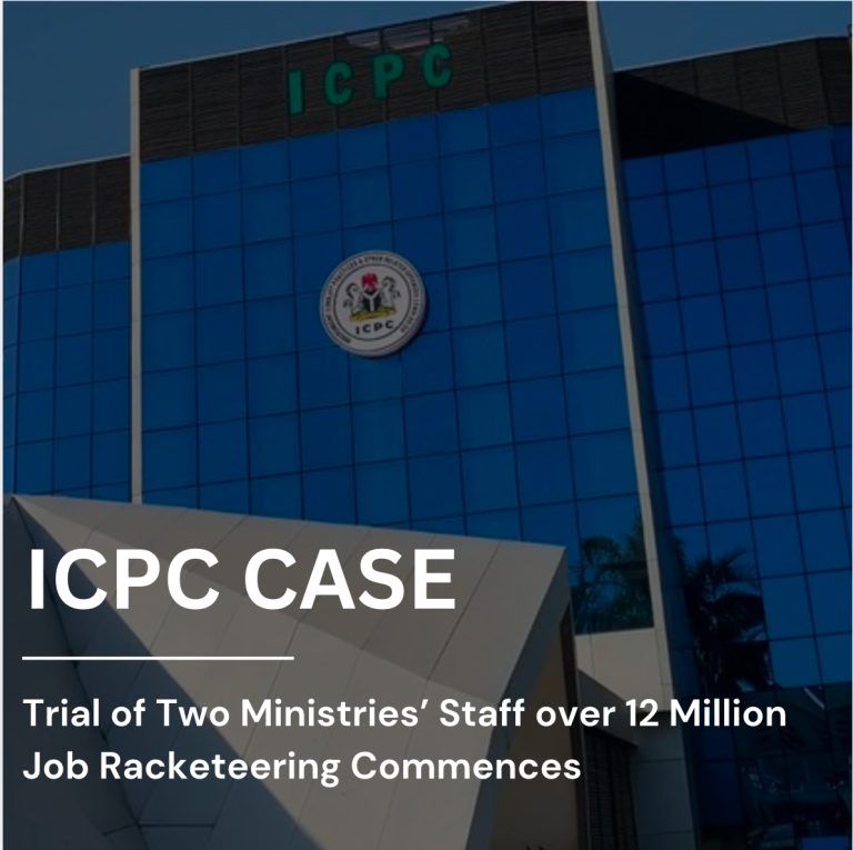 ICPC Case: Trial of Two Ministries’ Staff over 12 Million Naira Job Racketeering Commences