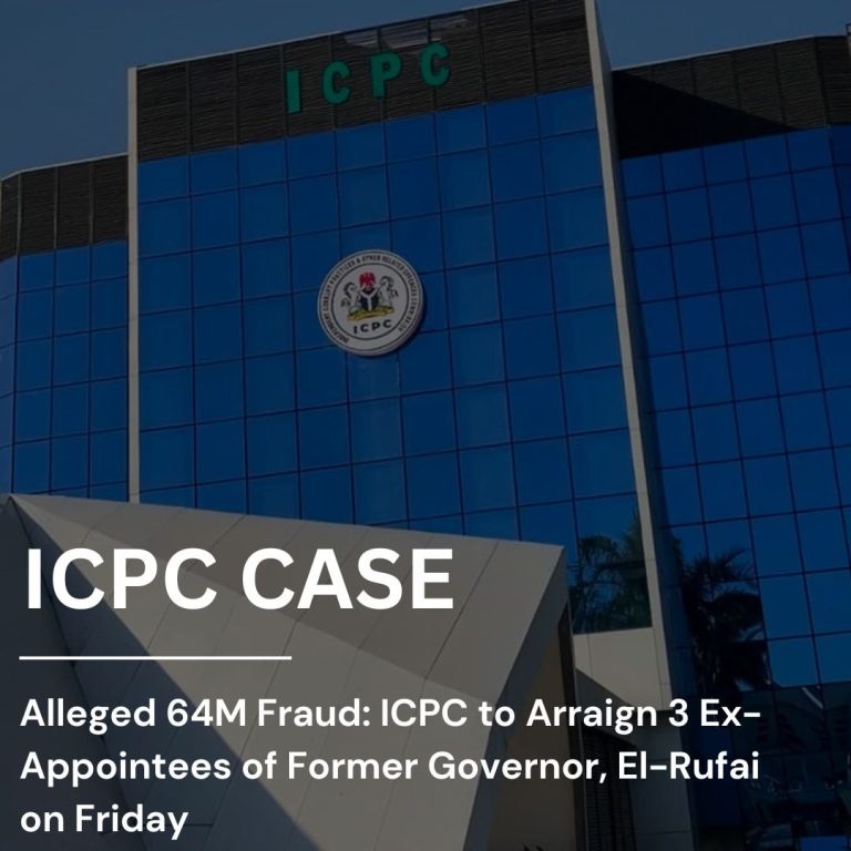 Alleged N64M Fraud: ICPC to Arraign 3 Ex-appointees of Former Governor, El-Rufai on Friday