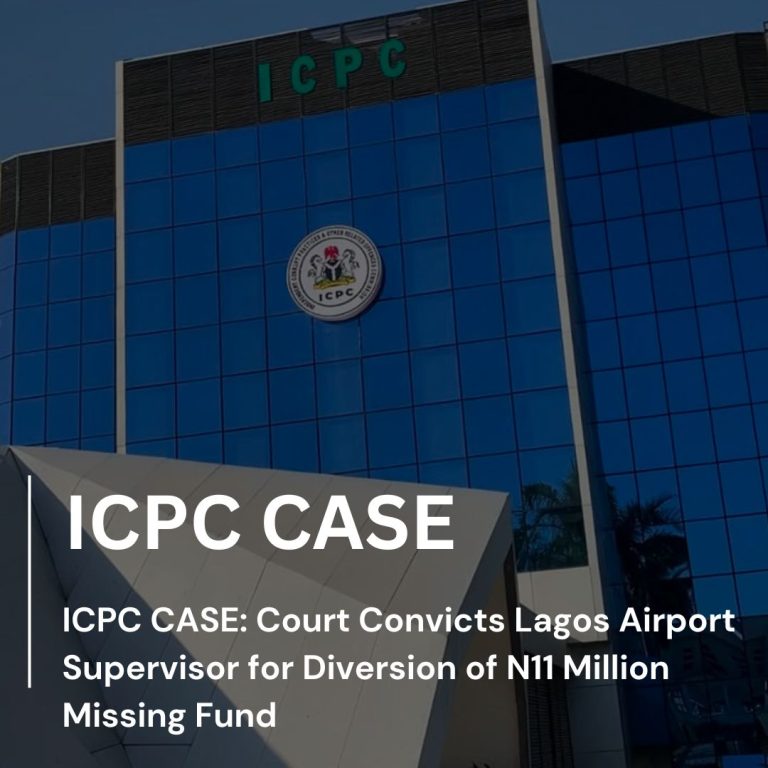 ICPC CASE: Court Convicts Lagos Airport Supervisor for Diversion of N11 Million Missing Fund