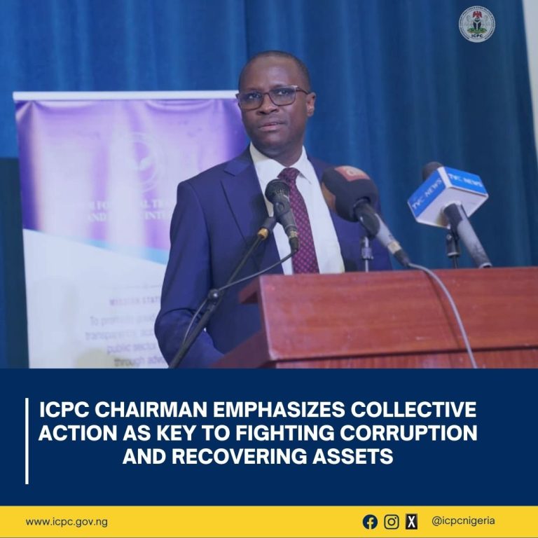 ICPC Chairman Emphasizes Collective Action as Key to Fighting Corruption and Recovering Assets