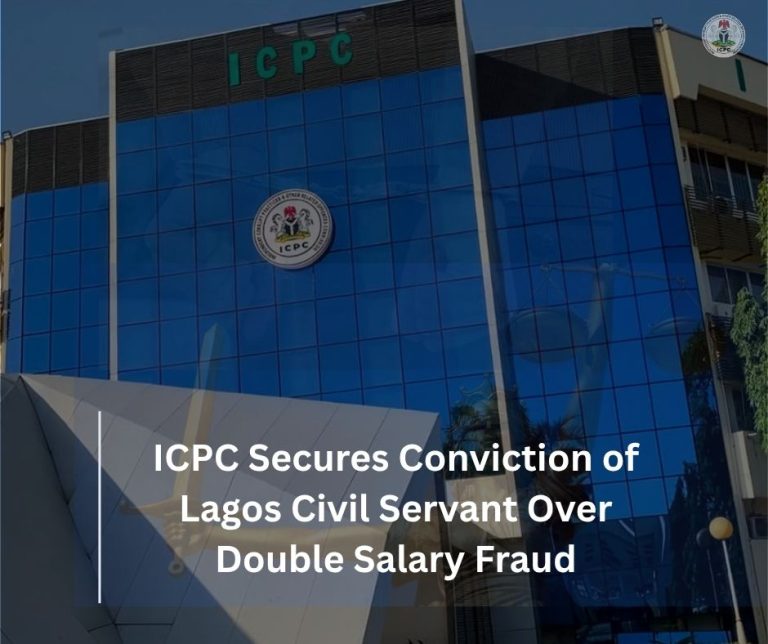 ICPC Secures Conviction of Lagos Civil Servant Over Double Salary Fraud