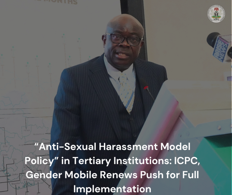 “Anti-Sexual Harassment Model Policy” in Tertiary Institutions: ICPC, Gender Mobile Renews Push for Full Implementation