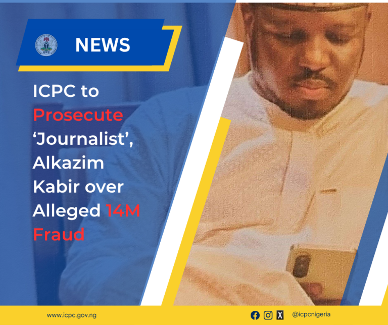 ICPC to Prosecute ‘Journalist’, Alkazim Kabir over Alleged 14M Fraud