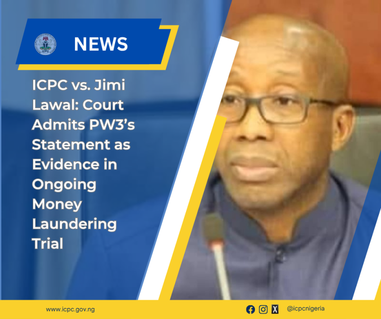 ICPC vs. Jimi Lawal: Court Admits PW3’s Statement as Evidence in Ongoing Money Laundering Trial