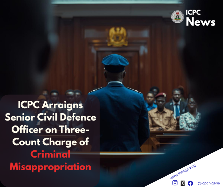ICPC Arraigns Senior Civil Defence Officer on Three-Count Charge of Criminal Misappropriation