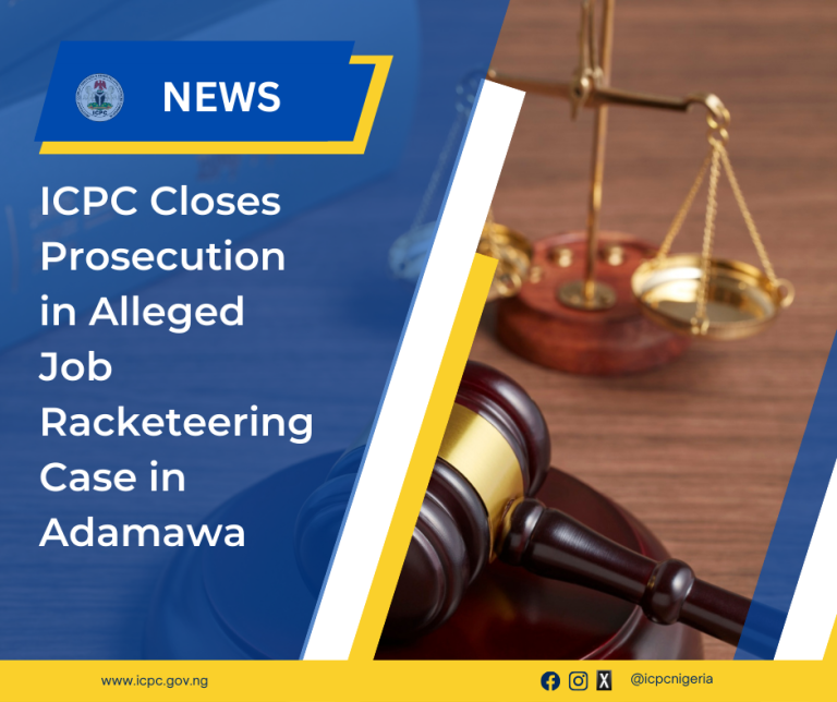 ICPC Closes Prosecution in Alleged Job Racketeering Case in Adamawa