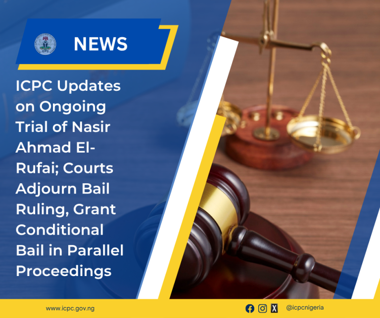 ICPC Updates on Ongoing Trial of Nasir Ahmad El-Rufai; Courts Adjourn Bail Ruling, Grant Conditional Bail in Parallel Proceedings