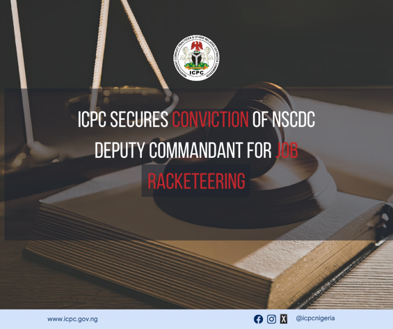 ICPC Secures Conviction of NSCDC Deputy Commandant for Job Racketeering