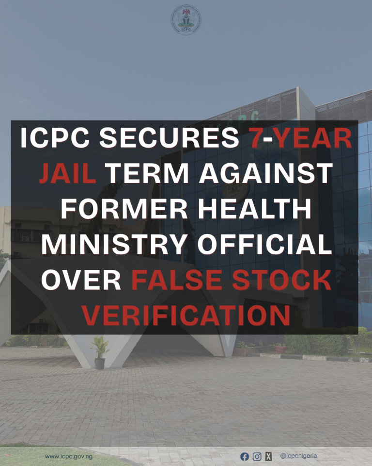ICPC Secures Seven-Year Jail Term Against Former Health Ministry Official Over False Stock Verification